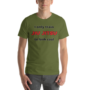 Only Train Jiu Jitsu to Look Cool Short-Sleeve Unisex T-Shirt