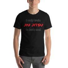 Only Train Jiu Jitsu to Look Cool Short-Sleeve Unisex T-Shirt