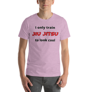 Only Train Jiu Jitsu to Look Cool Short-Sleeve Unisex T-Shirt